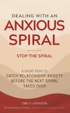 Dealing Independently Published The Relationship Patterns- Dealing With An Anxious Spiral Paperback