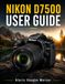 Nikon D7500 User Guide