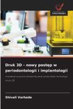 Druk OmniScriptum SRL Druk 3D - nowy postęp w periodontologii i implantologii