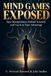 Mind Games Exposed: Spot Manipulation, Defend Yourself, and Use It to Your Advantage