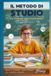 Il Independently Published Il Metodo Di Studio Per Studenti Scuole Medie