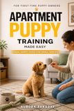 Apartment Puppy Training Made Easy