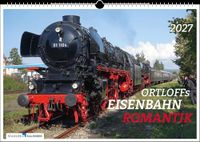 Ortloffs Stadler Kalender Ortloffs Eisenbahn Romantik 2027
