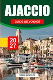 GUIDE DE VOYAGE AJACCIO 2027