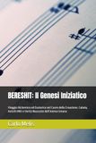 BERESHIT: Il Genesi Iniziatico: Viaggio Alchemico ed Esoterico nel Cuore della Creazione. Cabala, Antichi Miti e Verità Nascoste dell’Anima Umana