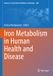 Springer Nature Advances in Experimental Medicine and Biology 1480: Iron Metabolism in Human Health and Disease Broché