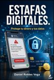 ESTAFAS DIGITALES: Protege tu dinero y tus datos