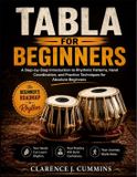TABLA Independently Published Tabla for Beginners: A Step-by-Step Introduction to Rhythmic Patterns, Hand Coordination, and Practice Techniques for Absolute Beginners