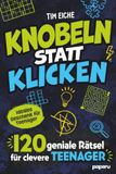Knobeln Paperu Verlag Knobeln statt Klicken - 120 geniale Rätsel für clevere Teenager