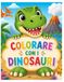 COLORARE CON I DINOSAURI: COLORA, IMPARA E DIVERTITI!