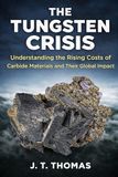The Tungsten Crisis: Understanding the Rising Costs of Carbide Materials and Their Global Impact