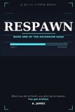 RESPAWN: The Ascension Saga- Respawn Paperback