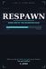 RESPAWN: The Ascension Saga- Respawn Paperback