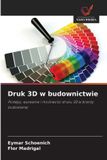 Druk OmniScriptum SRL Druk 3D w budownictwie