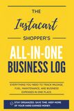 The Instacart The Instacart Shopper's All-In-One Business Log: Everything You Need to Track Mileage, Fuel, Maintenance, and Business Expenses in One Place.