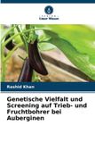 Genetische Verlag Unser Wissen Genetische Vielfalt und Screening auf Trieb- und Fruchtbohrer bei Auberginen