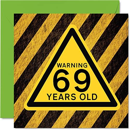 69th Birthday Card - Funny Humor Greeting Card for Men & Women - Warning - 145x145mm