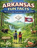 Arkansas Fun Facts for Kids: The Curious Kid’s Travel Guide to the Natural State