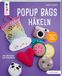 Popup frechverlag GmbH Popup Bags häkeln (kreativ.kompakt.)