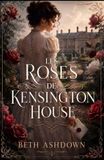 Les Roses de Kensington House: Le premier amour peut-il survivre au temps ?