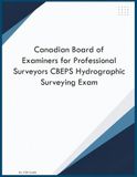 Canadian Board of Examiners for Professional Surveyors CBEPS Hydrographic Surveying Exam - Paperback