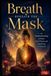 Breath Rose Apple Tree Publishing Breath Beneath the Mask