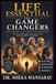 LIFE ESSENTIAL: THE GAME CHANGERS: How Great Men and Women Shaped History and How You Can Shape Your Future