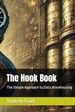 The Hook Book: The Simple Approach to Data Warehousing