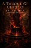 A Throne of Cinders: A Spicy Enemies-to-Lovers Fae Romantasy (Emberbound Book 3)
