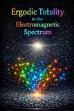Ergodic Totality. in the Electromagnetic Spectrum