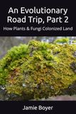An Icecat An Evolutionary Road Trip, Part 2: How Plants & Fungi Colonized Land