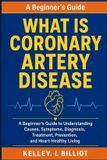 What Independently Published What Is Coronary Artery Disease Paperback