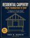 Residential Carpentry from Foundation to Roof: A Beginner's Study Guide