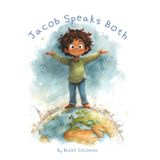 Jacob Speaks Both: An educational rhyming picture book for bilingual kids