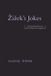 Zizek's Jokes: (Did you hear the one about Hegel and negation?)