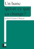 Un banc: Qu'est-ce que ça change?