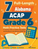 7 Alabama 7 Full-Length ACAP Grade 6 Math Practice Tests