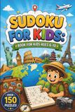 Sudoku for Kids: Book for Kids Ages 6-10