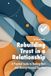 Rebuilding Trust in a Relationship: A Practical Guide to Healing Hurt, Restoring Confidence and Moving Forward Together