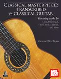 Classical Masterpieces Transcribed for Classical Guitar