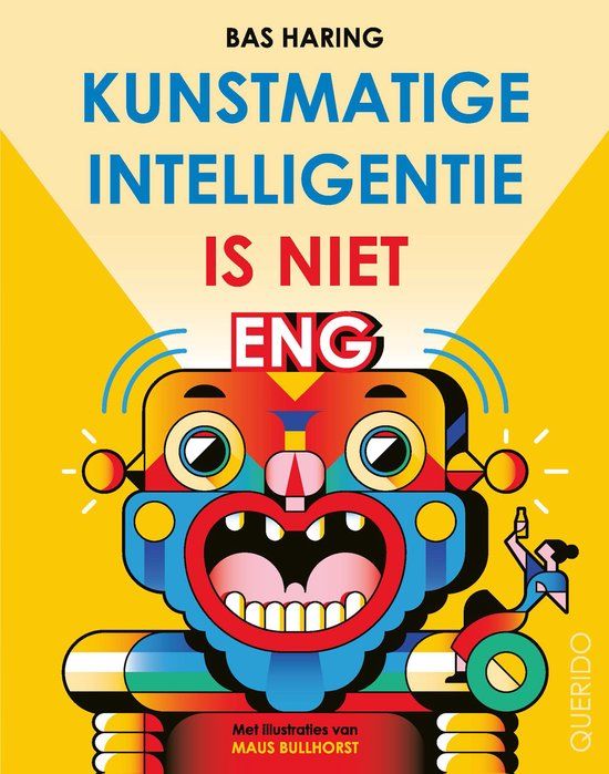 Kunstmatige Querido Kunstmatige intelligentie is niet eng