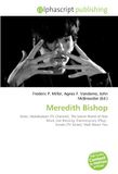 Meredith Bishop: Actor, Nickelodeon (TV Channel), The Secret World of Alex Mack, Lee Blessing, Eleemosynary (Play), Scrubs (TV Series), Mad About You