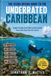 THE Libri GmbH The Scuba Diving Guide to the Underrated Caribbean