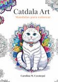 Catdala Art: Gatitos mandala para colorear y relajarse