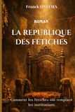 LA REPUBLIQUE DES FETICHES.