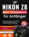 Nikon Z8 Benutzerhandbuch für Anfänger: Ein praktischer Schritt-für-Schritt-Leitfaden für Einrichtung, Bedienelemente und Autofokus für bessere Fotos und Videos