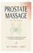 Prostate Independently Published Prostate Massage for Beginners: A Practical Guide to Prostate Health, Safe Massage Techniques, Personal Wellness, and Understanding Your Body