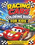 Racing Cars Coloring Book for Kids: Super Fast Sports Cars, Rally Cars, and Cool Street Racers – 50+ High-Quality Illustrations for Toddlers and Kids Ages 4-8.