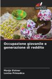 Occupazione Edizioni Sapienza Occupazione giovanile e generazione di reddito