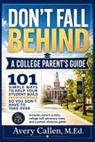 Don’t Independently Published Don't Fall Behind Student Success- Don't Fall Behind A College Parent's Guide